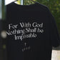 "Nothing Impossible" Tee- Black